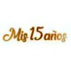 Vinilo p/ globo "Mis 15 Años" dorado